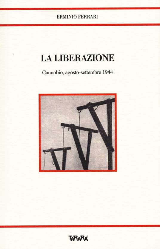 La liberazione. Cannobio, agosto-settembre 1944 - Erminio Ferrari - copertina