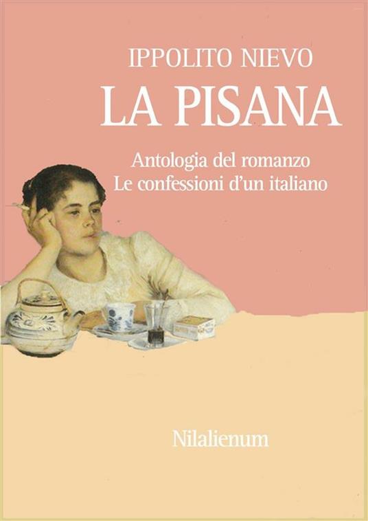 La Pisana. Antologia del romanzo «Le confessioni d'un italiano» - Ippolito Nievo - ebook