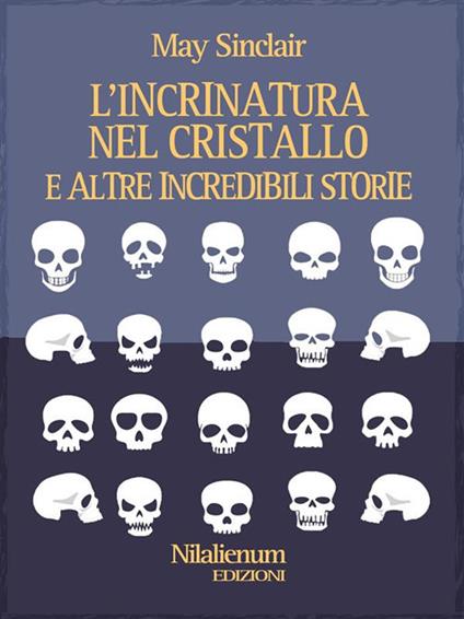 L' incrinatura nel cristallo e altre incredibili storie - May Sinclair - ebook