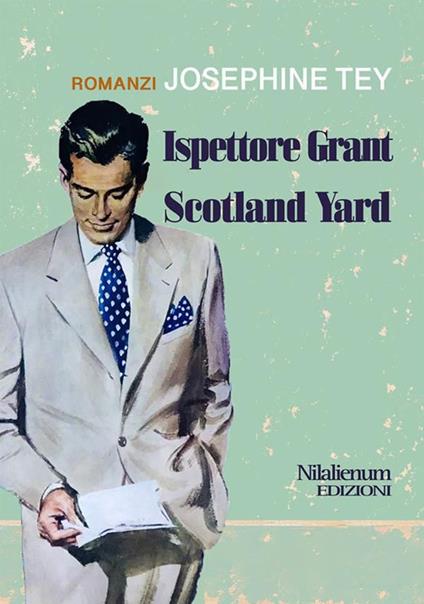 Ispettore Grant. Scotland Yard - Josephine Tey - ebook