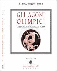 Gli Agoni olimpici dalla Grecia antica a Roma - Luca Urciuoli - copertina
