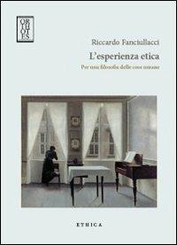 L'esperienza etica. Per una filosofia delle cose umane - Riccardo Fanciullacci - copertina