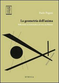 La geometria dell'anima. Riflessioni su matematica ed etica in Platone - Paolo Pagani - copertina