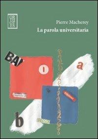 La parola universitaria - Pierre Macherey - copertina