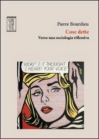 Cose dette. Verso una sociologia riflessiva - Pierre Bourdieu - copertina