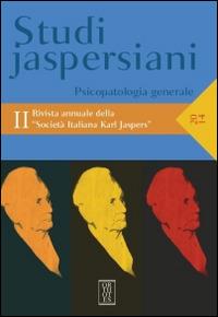 Studi jaspersiani. Rivista annuale della società italiana Karl Jaspers. Vol. 2: Psicopatologia generale - Stefania Achella,Anna Donise,Steffen Wagner - copertina