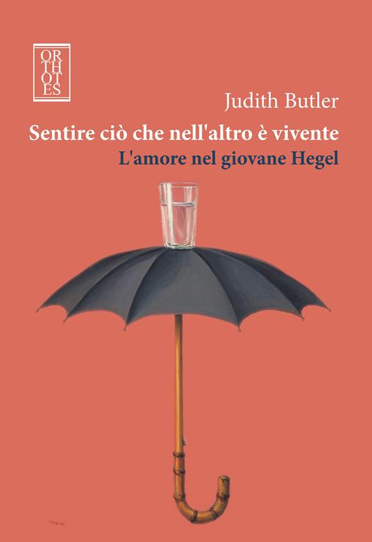 Sentire ciò che nell'altro è vivente. L'amore nel giovane Hegel - Judith Butler,M. Anzalone - ebook