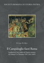 Il Campidoglio fuori Roma. I podestà di Cori, feudo del popolo romano, da Urbano V a Clemente VIII (1362-1605)