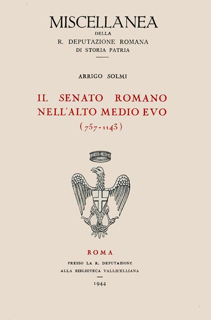 Il senato romano nell'alto Medioevo (757-1143) - Arrigo Solmi - copertina