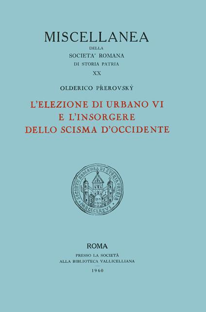 L' elezione di Urbano VI e l'insorgere dello scisma d'Occidente - Olderico Prerovsky - copertina