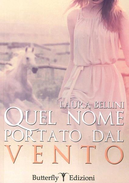 Quel nome portato dal vento - Laura Bellini - copertina