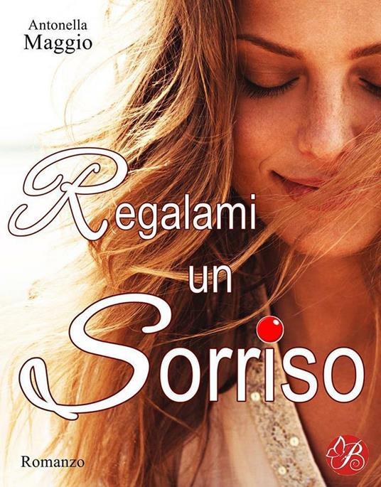 Regalami un sorriso - Antonella Maggio - copertina