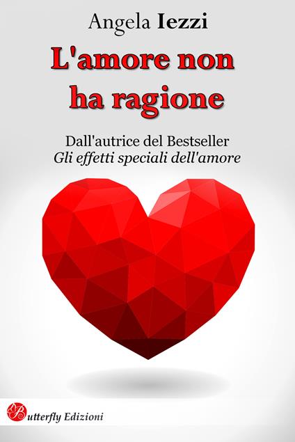 L' amore non ha ragione. Nuova ediz. - Angela Iezzi - copertina