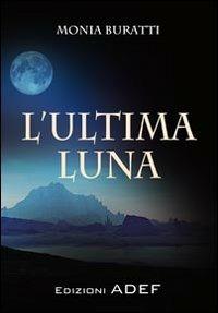 L' ultima luna - Monia Buratti - copertina