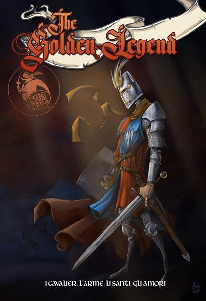 The golden legend. I cavalier, l’arme, li santi, gli amori - copertina