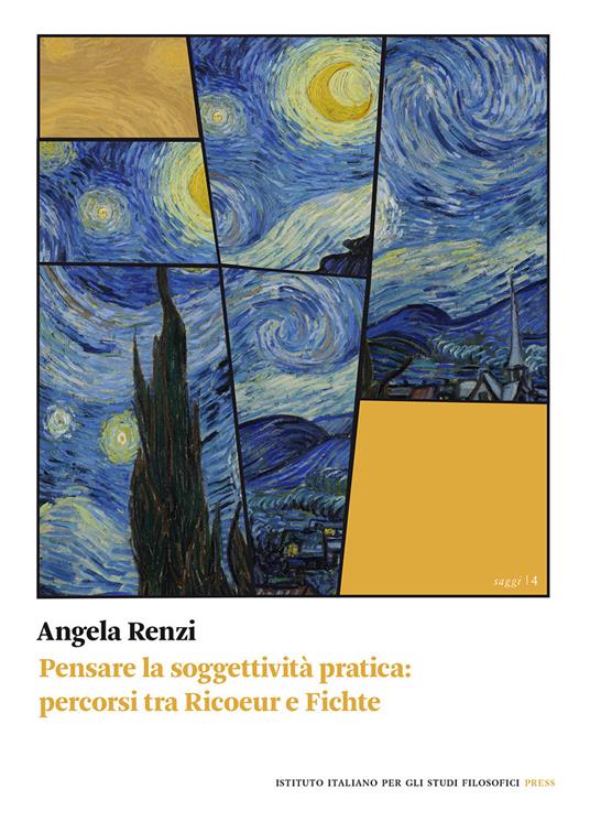 Pensare la soggettività pratica. Percorsi tra Ricoeur e Fichte - Angela Renzi - copertina