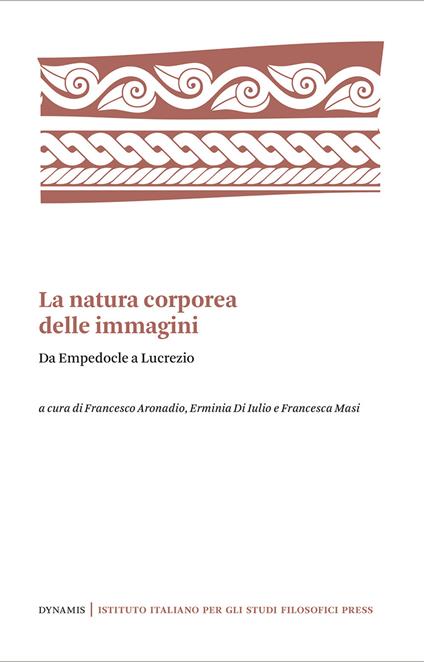 La natura corporea delle immagini. Da Empedocle a Lucrezio - copertina