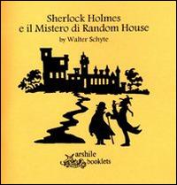 Sherlock Holmes e il Mistero di Random House - Walter Schyte - copertina