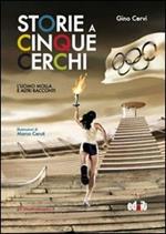 Storie a cinque cerchi. L'uomo molla e altri racconti olimpici