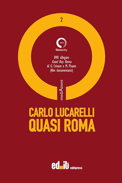 Quasi Roma. Con DVD - Carlo Lucarelli - Libro - editpress - MediAzioni | IBS