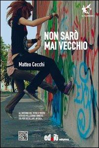 Non sarò mai vecchio - Matteo Cecchi - copertina