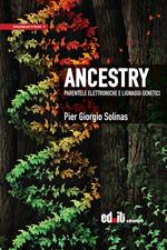 Ancestry. Parentele elettroniche e lignaggi genetici