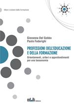 Professioni dell’educazione e della formazione. Orientamenti, criteri e approfondimenti per una tassonomia