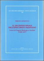 Il decennio finale dell'episcopato padovano. Lettere di Gregorio Barbarigo ai familiari (1688-1697)