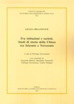 Fra istituzioni e società. Studi di storia della Chiesa tra Seicento e Novecento