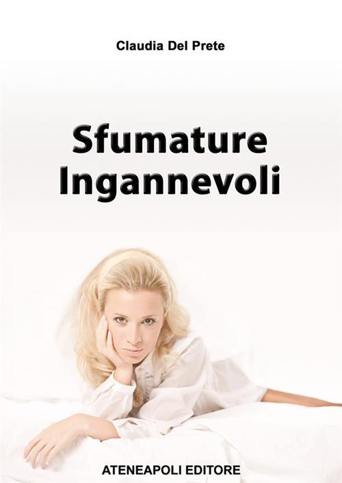 Sfumature ingannevoli - Claudia Del Prete - ebook