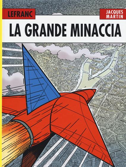 La grande minaccia. Lefranc l'integrale (1952-1965). Vol. 1 - Jacques Martin - copertina