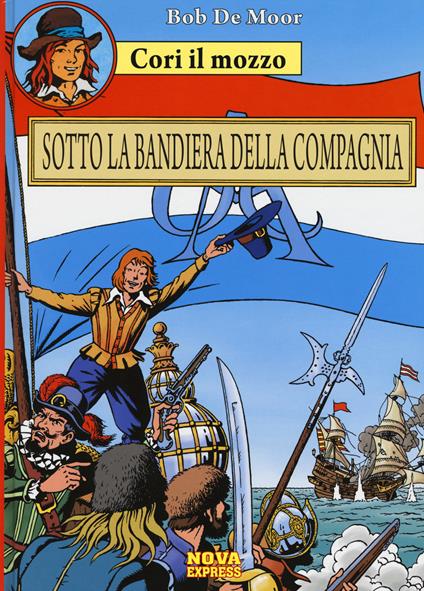 Sotto la bandiera della compagnia. Cori il mozzo. Vol. 1 - Bob De Moor - copertina