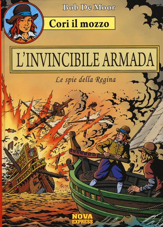 L' invicibile armada. Le spie della regina. Cori il mozzo. Vol. 2 - Bob De Moor - copertina