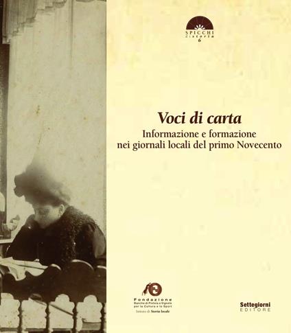 Voci di carta. Informazione e formazione nei giornali locali del primo Novecento - copertina