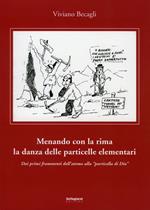 Menando con la rima la danza delle particelle elementari. Dai primi frammenti dell'atomo alla «particella di Dio»