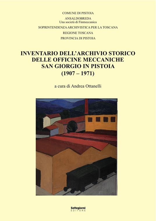 Inventario dell'Archivio storico delle Officine Meccaniche San Giorgio in Pistoia (1907-1971) - copertina