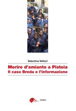 Morire d'amianto a Pistoia. Il caso Breda e l'informazione