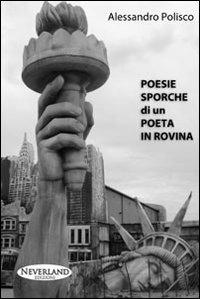 Poesie sporche di un poeta in rovina - Alessandro Polisco - copertina
