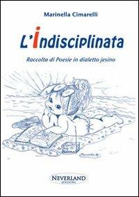 L'indisciplinata - Marinella Cimarelli - copertina