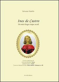 Ines de Castro. Un mito lungo cinque secoli - Salvatore Statello - copertina