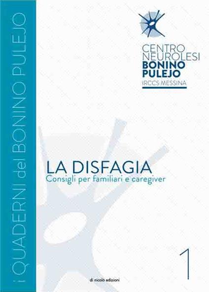 La disfagia. Consigli per familiari e caregiver - Stefania Iorio,Bernardo Alagna,Placido Bramanti - copertina