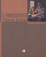 L' irredento. Tiberio Dafont