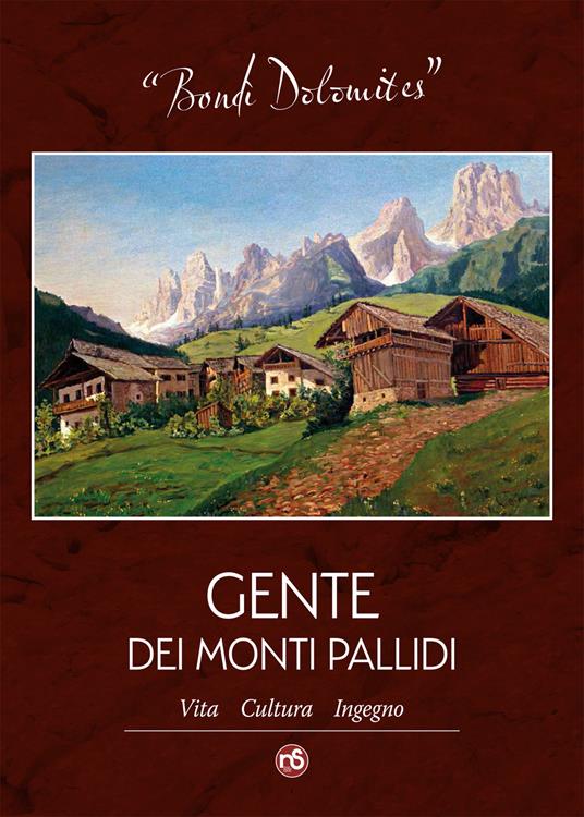 Bondì Dolomites. Gente dei Monti Pallidi. Vita, cultura, ingegno. Ediz. illustrata - copertina