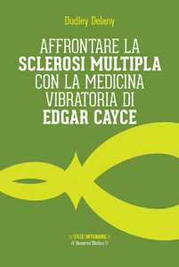 Image of Affrontare la sclerosi multipla con la medicina vibratoria di Edgar Cyace