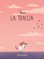 La traccia. Ediz. a colori