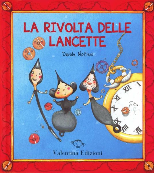 La rivolta delle lancette - Davide Molteni,Laura Zannoni - copertina