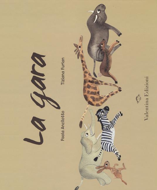 La gara. Ediz. illustrata - Paola Ancilotto,Tiziana Furlan - copertina