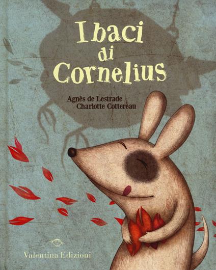 I baci di Cornelius - Agnès de Lestrade,Charlotte Cottereau - copertina