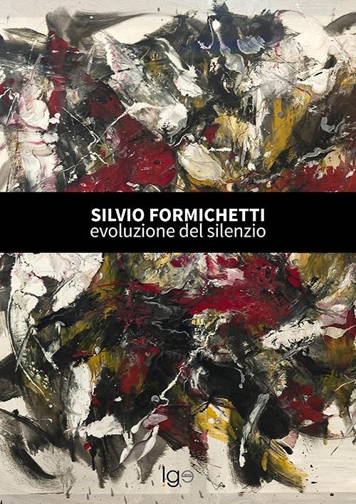 Silvio Formichetti. Evoluzione del silenzio - copertina