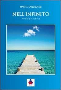 Nell'infinito. Antologia poetica - Mariel Sandrolini - copertina